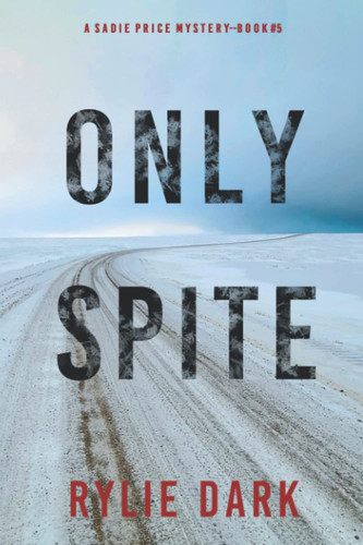 Only Spite (A Sadie Price FBI Suspense Thriller—Book 5) by Dark, Rylie