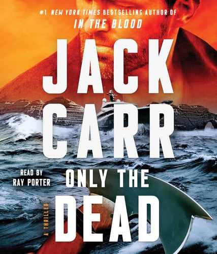 Only the Dead: A Thriller (6) (Terminal List) by Carr, Jack