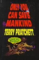 Only You Can Save Mankind by Terry Pratchett