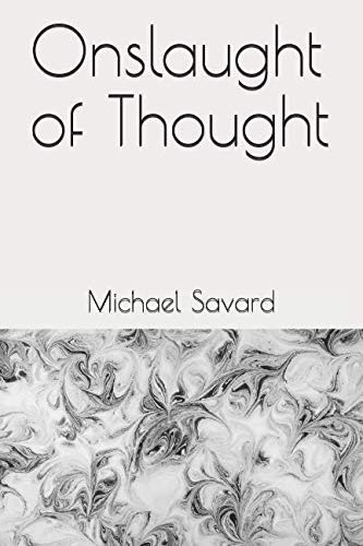 Onslaught of Thought by Michael Savard
