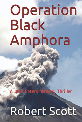 Operation Black Amphora: A John Peters Mystery Thriller by Scott Jr, Robert H