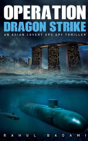 Operation Dragon Strike by Rahul Badami