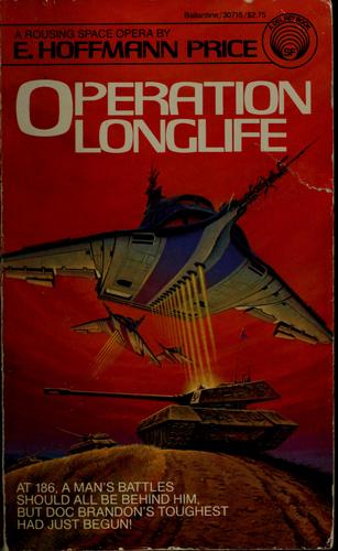 Operation Longlife by E. Hoffman Price