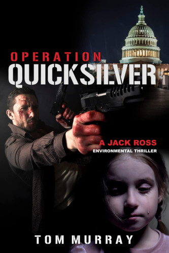 Operation Quicksilver: A Jack Ross Environmental Thriller by Murray, Tom