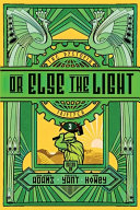 Or Else the Light by John Joseph Adams