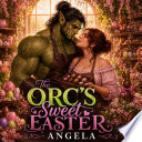 Orc, Chocolate, and Easter Love by ANGELA