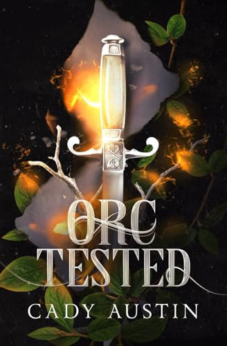 Orc Tested A Monster Fantasy Romance by CADY. AUSTIN