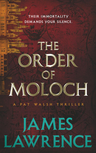 Order of Moloch - A Pat Walsh Thriller by JAMES. LAWRENCE