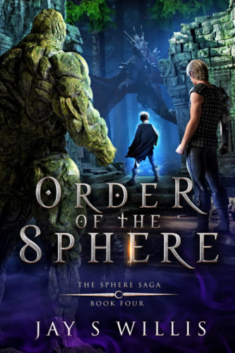 Order of the Sphere An Epic Fantasy Novel by Jay Willis