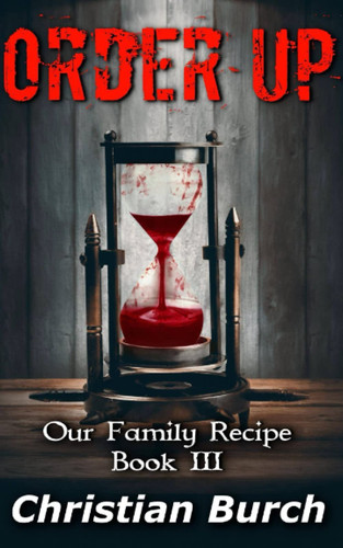 Order Up A Novella of Horror by Christian Burch