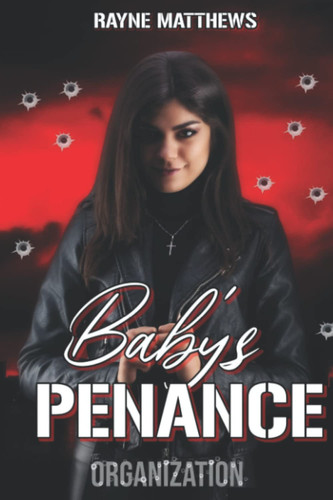 Organization: Baby's Penance (The Organization Trilogy) by Matthews, Rayne