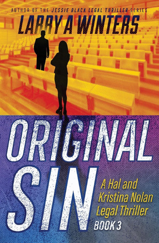 Original Sin (Hal and Kristina Nolan Legal Thrillers) by Winters, Larry A.