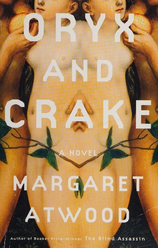 Oryx and Crake by Margaret Atwood