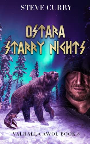 Ostara Starry Nights: Book 8 of Valhalla AWOL Norse Urban Fantasy by Curry, Steve