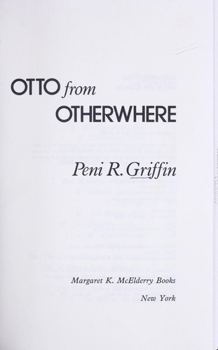 Otto from otherwhere by Peni R. Griffin
