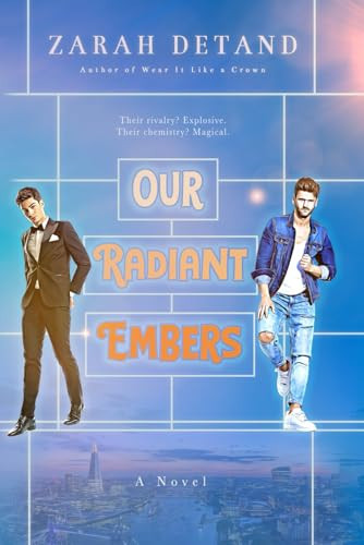 Our Radiant Embers (A Witty MM Urban Fantasy Romance) by Zarah Detand
