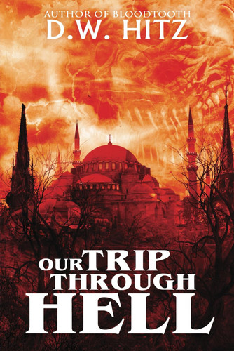 Our Trip Through Hell by D. W. Hitz