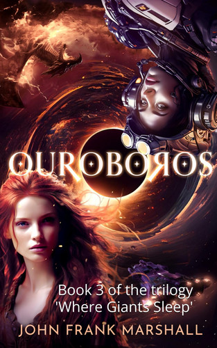 Ouroboros Book 3 of the Fantasy Trilogy 'Where Giants Sleep' by JOHN FRANK. MARSHALL