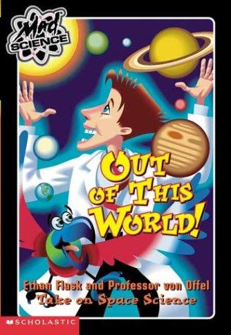 Out of this world! by K Burkett