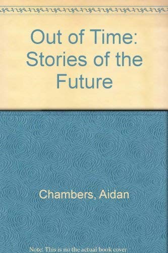 Out of time by Aidan Chambers