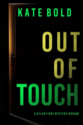 Out of Touch (A Dylan First FBI Suspense Thriller—Book Two) by Bold, Kate