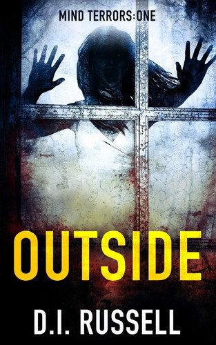 Outside A Dark Psychological Thriller by D. I. RUSSELL
