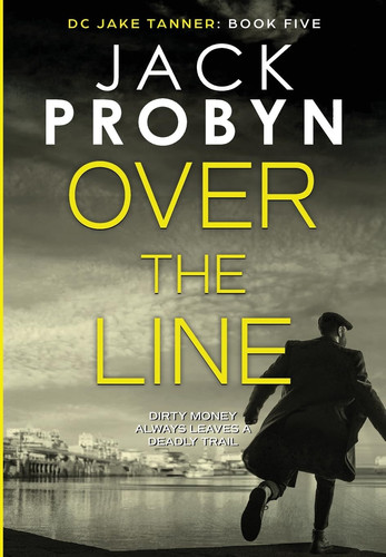 Over the Line A Gripping British Detective Crime Thriller by Probyn