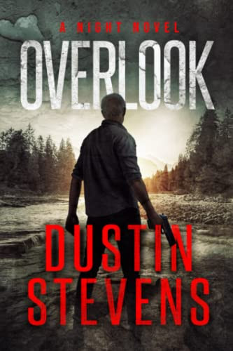 Overlook A Suspense Thriller: A Night Novel by Dustin Stevens
