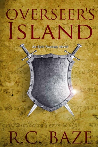Overseer's Island An Epic Fantasy Novel by R. C. Baze