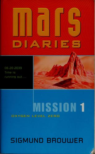 Oxygen Level Zero (Mars Diaries) by Sigmund Brouwer