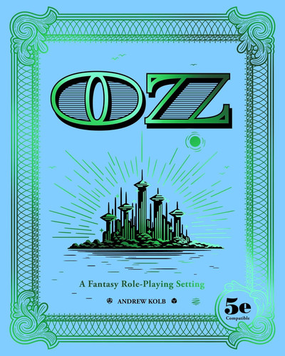 Oz A Fantasy Role-Playing Setting by Andrew Kolb
