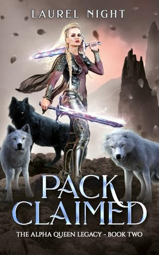 Pack Claimed: A shifter fantasy romance (The Warrior Queen Legacy) by Night, Laurel