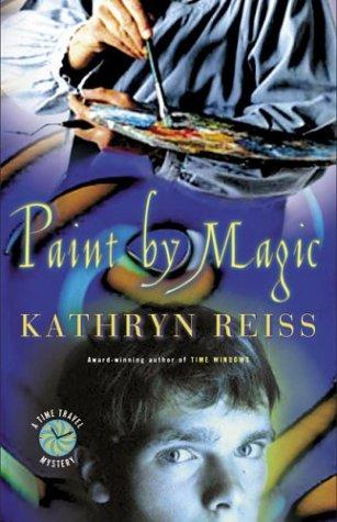 Paint by Magic by Kathryn Reiss