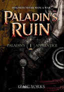 Paladin's Ruin by Izaic Yorks