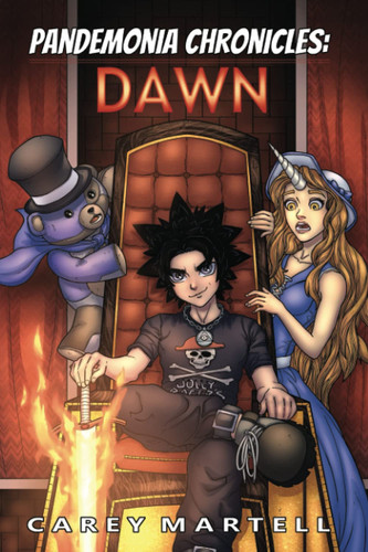 Pandemonia Chronicles DAWN: Special Edition (Illustrated Light Novel Fantasy Adventure LitRPG Isekai) by CAREY. MARTELL