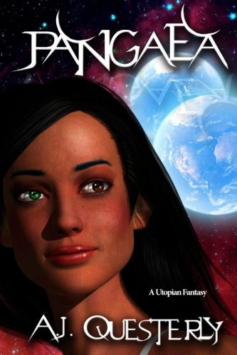Pangaea A Utopian Fantasy by A. J. Questerly