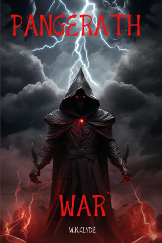 Pangerath: WAR (Book 2 of 4): An Epic Magical Fantasy. Unveil ancient secrets, forge unbreakable bonds, and confront the shadows that lurk within. by CLYDE, W.K.