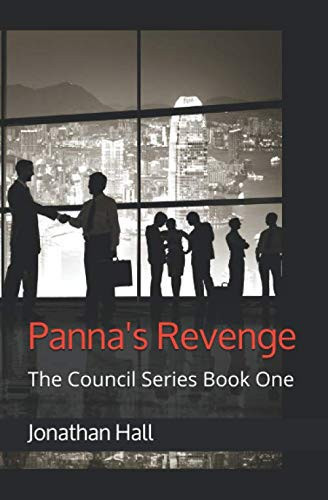 Panna's Revenge An Action Thriller. the Council Series Book One by Jonathan Hall