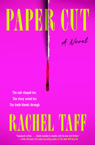 Paper Cut: A Novel – A Darkly Addictive Thriller Where True-Crime Fame Collides with the Deadly Secrets of a California Cult by Taff, Rachel