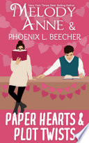 Paper Hearts and Plot Twists by Phoenix L. Beecher