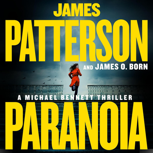 Paranoia: A Michael Bennett Thriller (The Michael Bennett Novels) by James Patterson; James O. Born