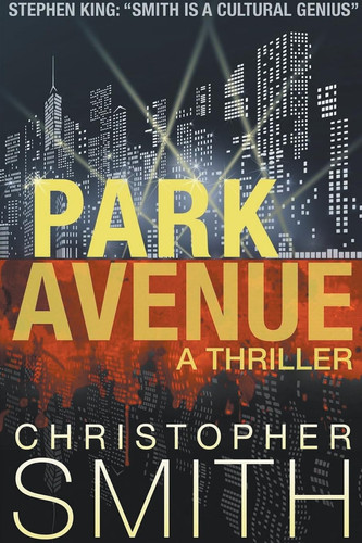 Park Avenue A Thriller by Christopher Smith