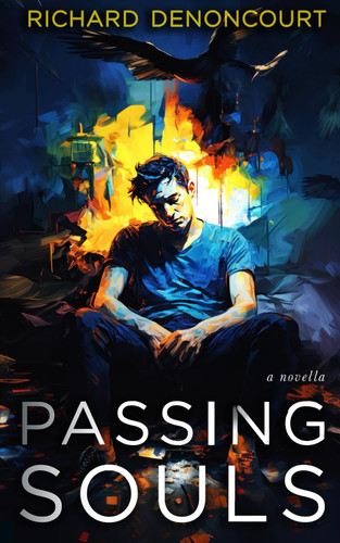 Passing Souls A Novella by Richard Denoncourt