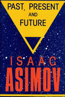 Past, Present, and Future by Isaac Asimov