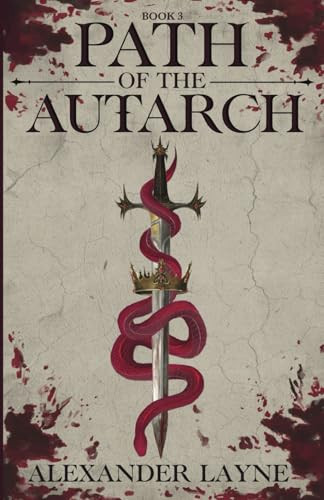 Path of the Autarch: A Dark Progression Fantasy Series (Dark Ascension) by Layne, Alexander