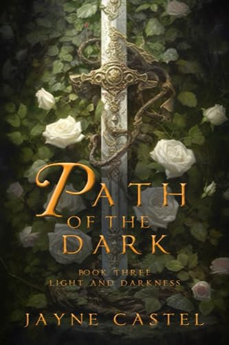 Path of the Dark An Epic Fantasy Romance by Jayne Castel