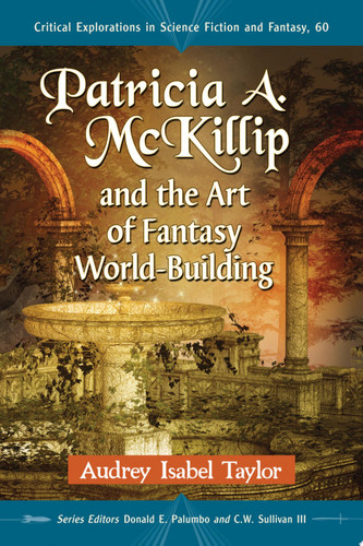 Patricia A. McKillip and the Art of Fantasy World-Building by Audrey Isabel Taylor