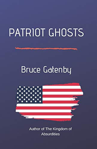 Patriot Ghosts A Simple Thriller by Bruce Gatenby