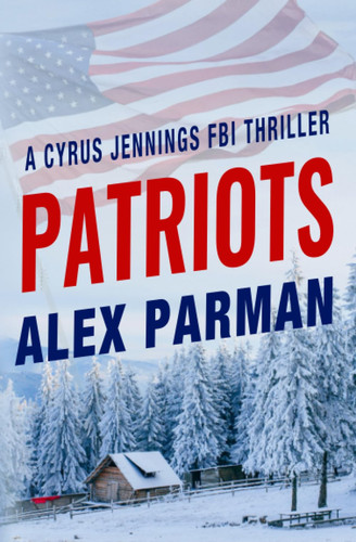 Patriots (Cyrus Jennings FBI Mystery Thriller) by Parman, Alex