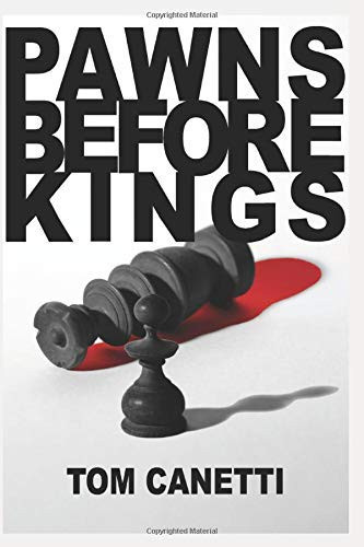 Pawns Before Kings by Canetti, Tom